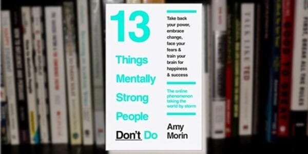 13 Things Mentally Strong People Don't Do Best Selling Novel (book)